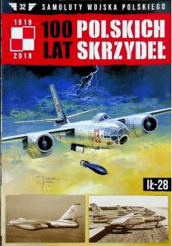 Samoloty Wojska Polskiego Tom 32 1918 - 2018 100 lat polskich skrzydeł IŁ - 28