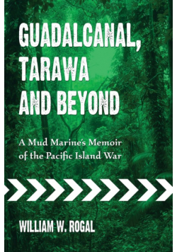 Guadalcanal, Tarawa and Beyond