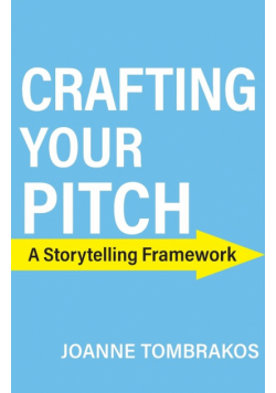 Crafting Your Pitch, A Storytelling Framework