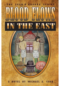 Blood Flows in the East (The Sean O'Rourke Series Book 6)