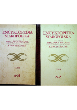 Encyklopedia Staropolska Tom I i II Reprint z 1937 r.