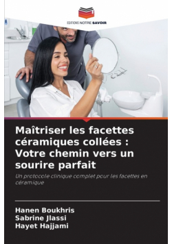Maîtriser les facettes céramiques collées