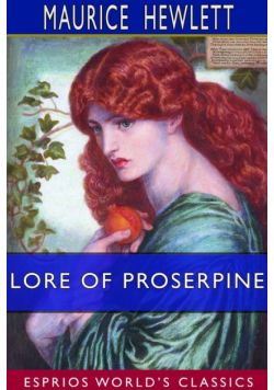 Lore of Proserpine (Esprios Classics)