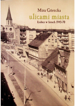 Ulicami miasta Łobez w latach 1945 70