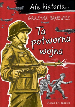 Ale historia Ta potworna wojna