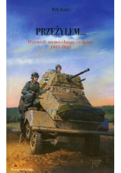 Przeżyłem Dziennik niemieckiego czołgisty 1941 1945