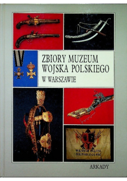 Zbiory Muzeum Wojska Polskiego w Warszawie