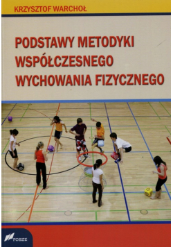 Podstawy metodyki współczesnego wychowania fizycznego