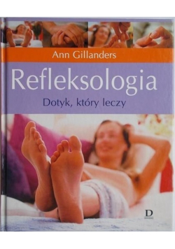 Refleksologia Dotyk który leczy