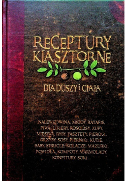 Receptury klasztorne dla duszy i ciała