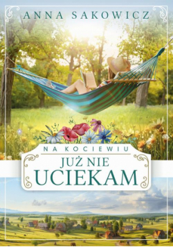 Na Kociewiu. Już nie uciekam