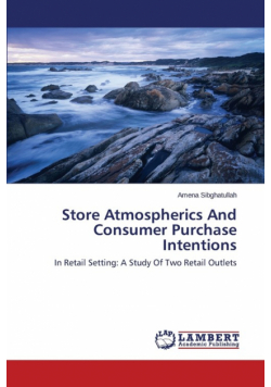 Store Atmospherics And Consumer Purchase Intentions