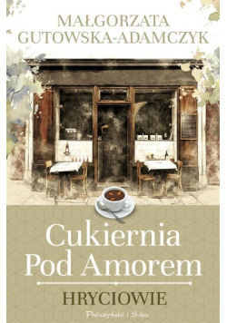 Cukiernia pod Amorem. Hryciowie