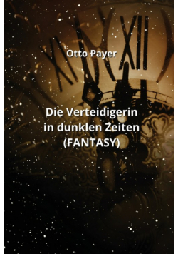 Die Verteidigerin in dunklen Zeiten  (FANTASY)