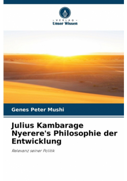Julius Kambarage Nyerere's Philosophie der Entwicklung