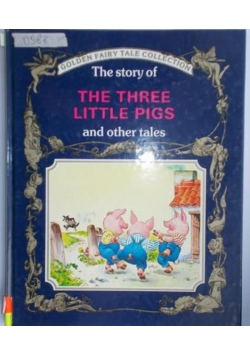 The story of The Three Little Pigs and other tales