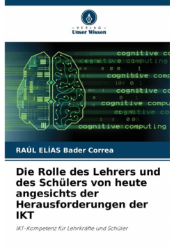 Die Rolle des Lehrers und des Schülers von heute angesichts der Herausforderungen der IKT