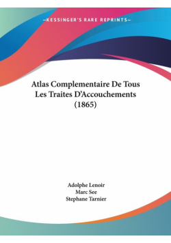 Atlas Complementaire De Tous Les Traites D'Accouchements (1865)