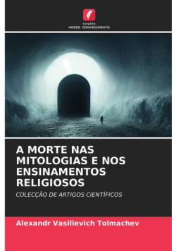 A Morte Nas Mitologias E Nos Ensinamentos Religiosos