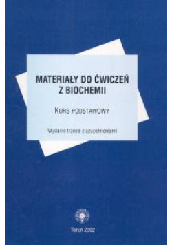 Materiały do ćwiczeń z biochemii kurs podstawowy