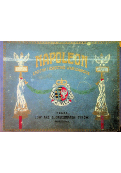 Napoleon. Legiony i Księstwo Warszawskie 1911 r.