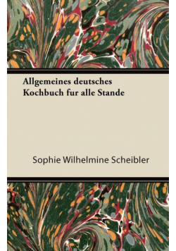Allgemeines Deutsches Kochbuch Fur Alle Stande
