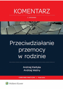 Przeciwdziałanie przemocy w rodzinie. Komentarz