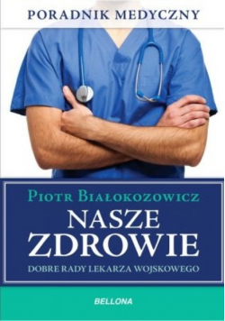 Nasze zdrowie Dobre rady lekarza