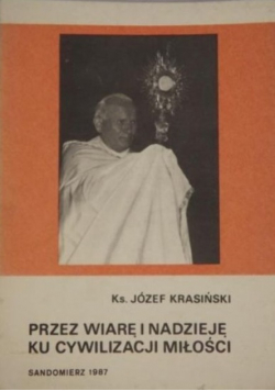 Przez wiarę i nadzieję ku cywilizacji miłości