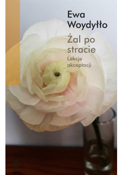 Żal po stracie Lekcje akceptacji