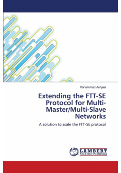 Extending the FTT-SE Protocol for Multi-Master/Multi-Slave Networks