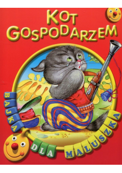 Kot gospodarzem Bajka dla maluszka