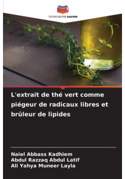 L'extrait de thé vert comme piégeur de radicaux libres et brûleur de lipides