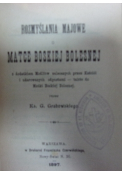 Rozmyślania majowe o Matce Boskiej Bolesnej, 1897r.