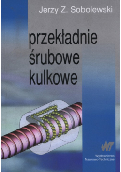 Przekładnie śrubowe kulkowe