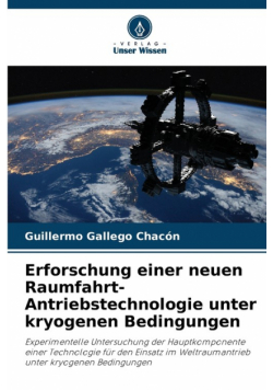 Erforschung einer neuen Raumfahrt-Antriebstechnologie unter kryogenen Bedingungen