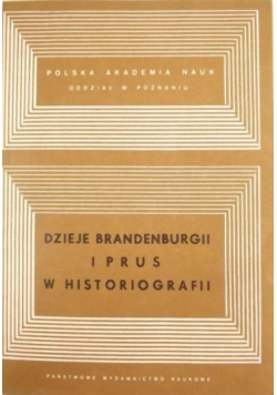 Dzieje Brandenrburgii i Prus w Historiografii