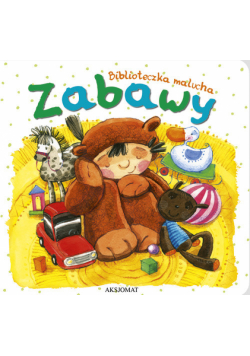 Biblioteczka malucha Zabawy