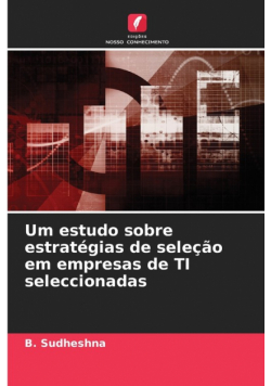 Um estudo sobre estratégias de seleção em empresas de TI seleccionadas