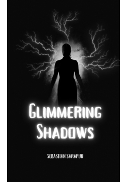 Glimmering Shadows