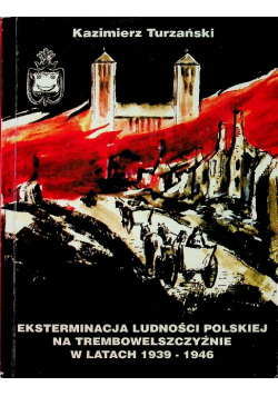 Eksterminacja ludności polskiej na Trembowelszyźnie w latach 1939 - 1946