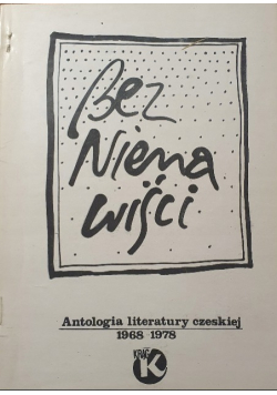 Bez nienawiści Almanach literatury czeskiej 1968 - 1978