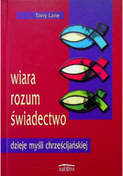 Wiara rozum świadectwo dzieje myśli chrześcijańskiej