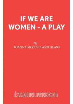 If We Are Women - A Play