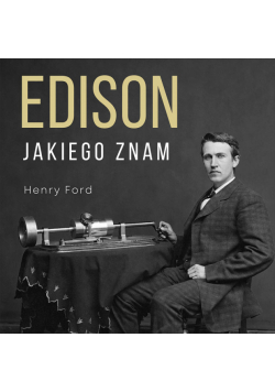 Edison jakiego znam