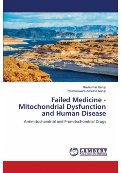 Failed Medicine - Mitochondrial Dysfunction and Human Disease