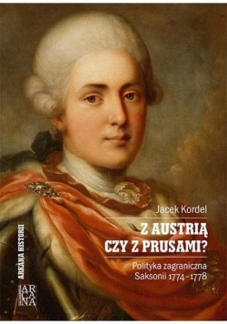 Z Austrią czy z Prusami?