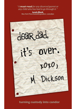 Dear Dad, It's Over.