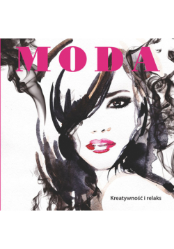 Luboń Ann - Moda. Kreatywność i relaks
