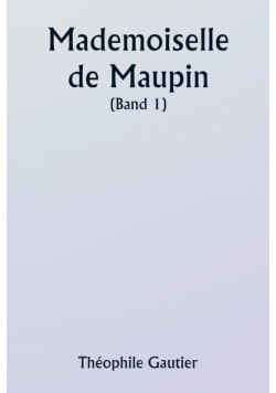 Mademoiselle de Maupin  ( Band 1)